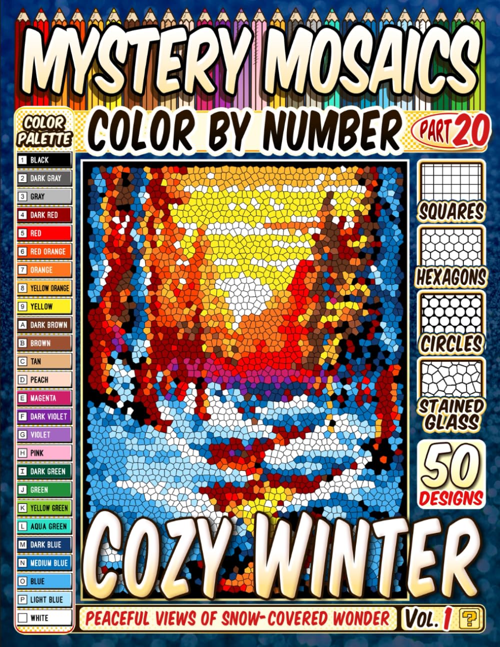 Cozy Winter Landscapes Mystery Mosaic Color by Number: 50 Peaceful Views of Snow-Covered Wonder in Squares, Hexagons, Stained Glass, and Circles. (Christmas Coloring)
