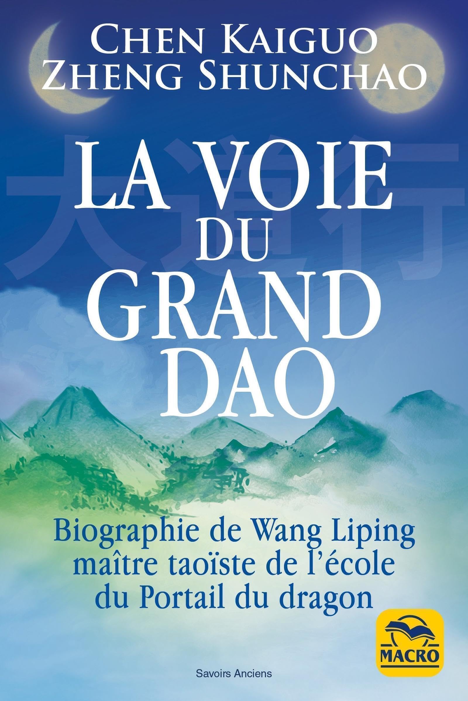 La Voie du Grand Dao: Biographie de Wang Liping maître taoïste de l'école du Portail du dragon