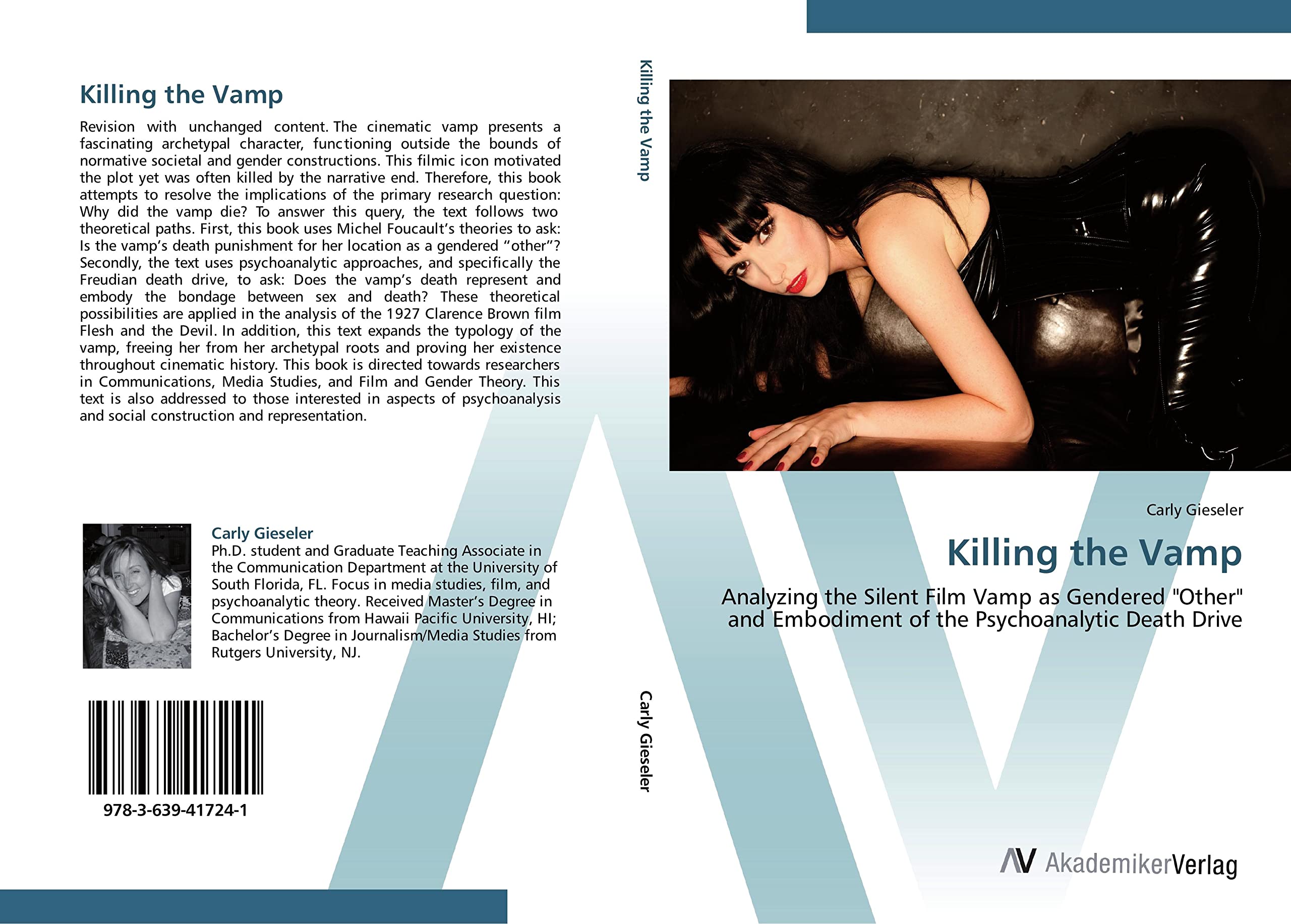Killing the Vamp: Analyzing the Silent Film Vamp as Gendered "Other" and Embodiment of the Psychoanalytic Death Drive