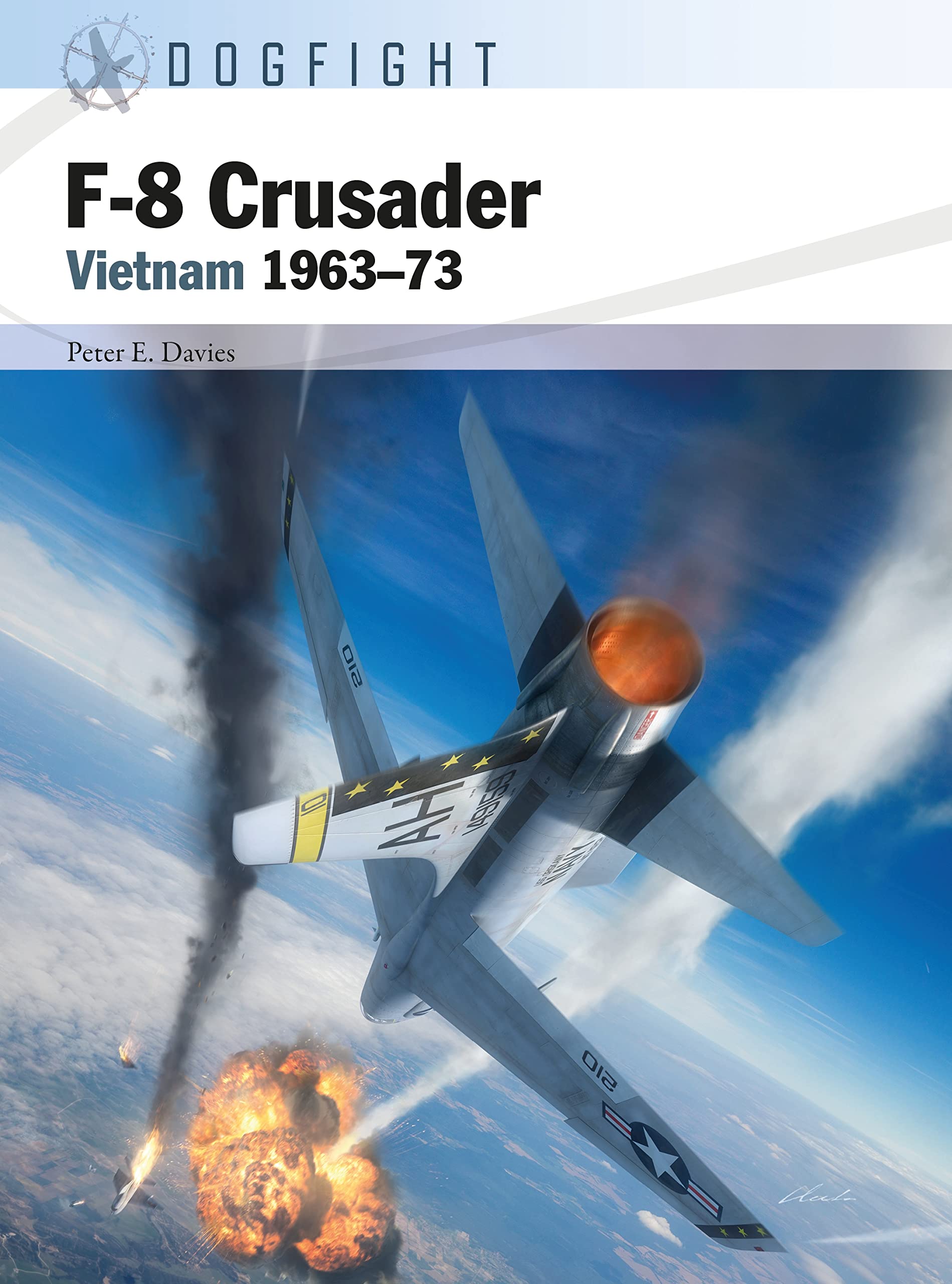 F-8 Crusader: Vietnam 1963–73 (Dogfight Book 7)