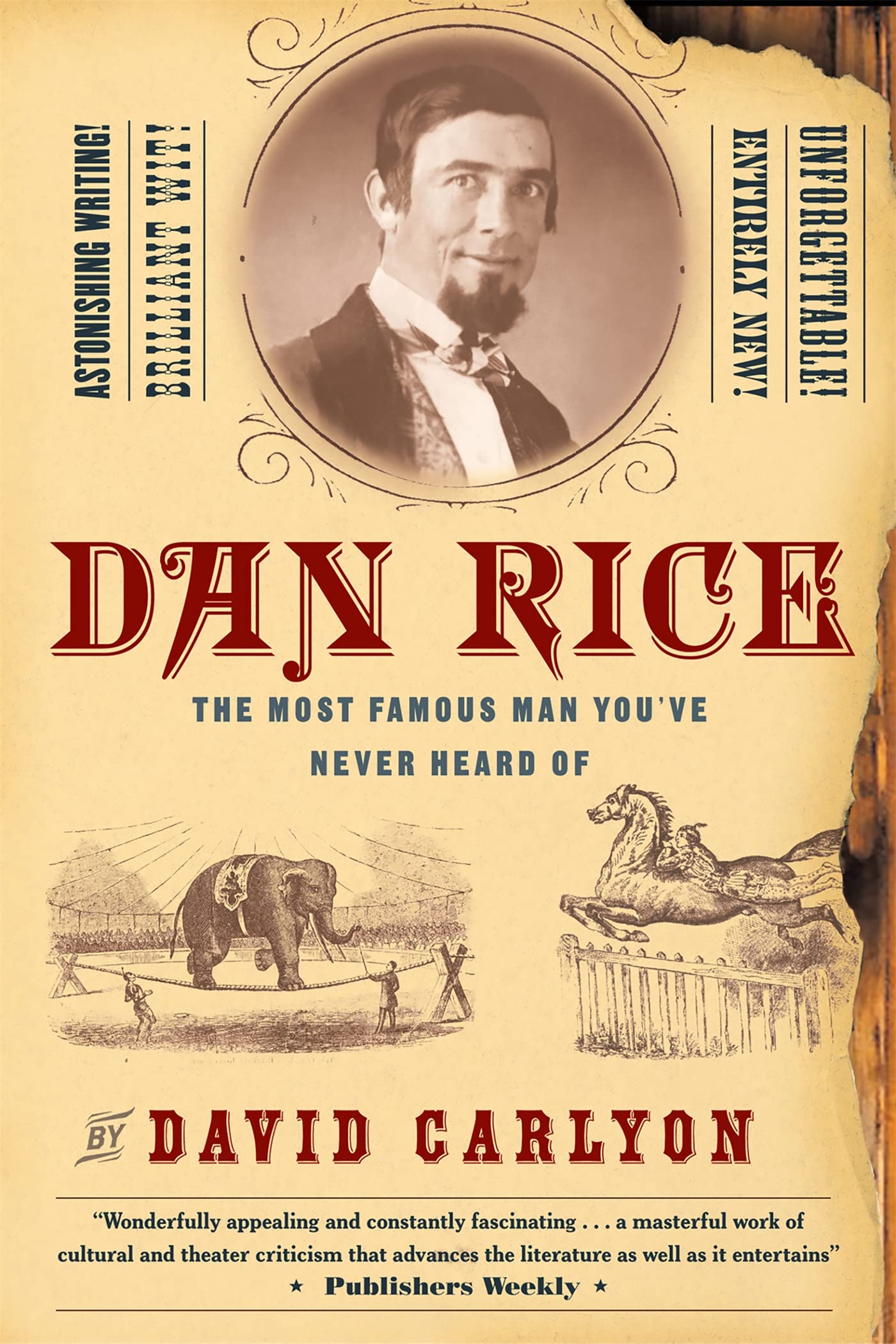 Dan Rice: The Most Famous Man You've Never Heard Of
