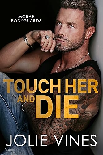 Touch Her and Die (McRae Bodyguards, #1)