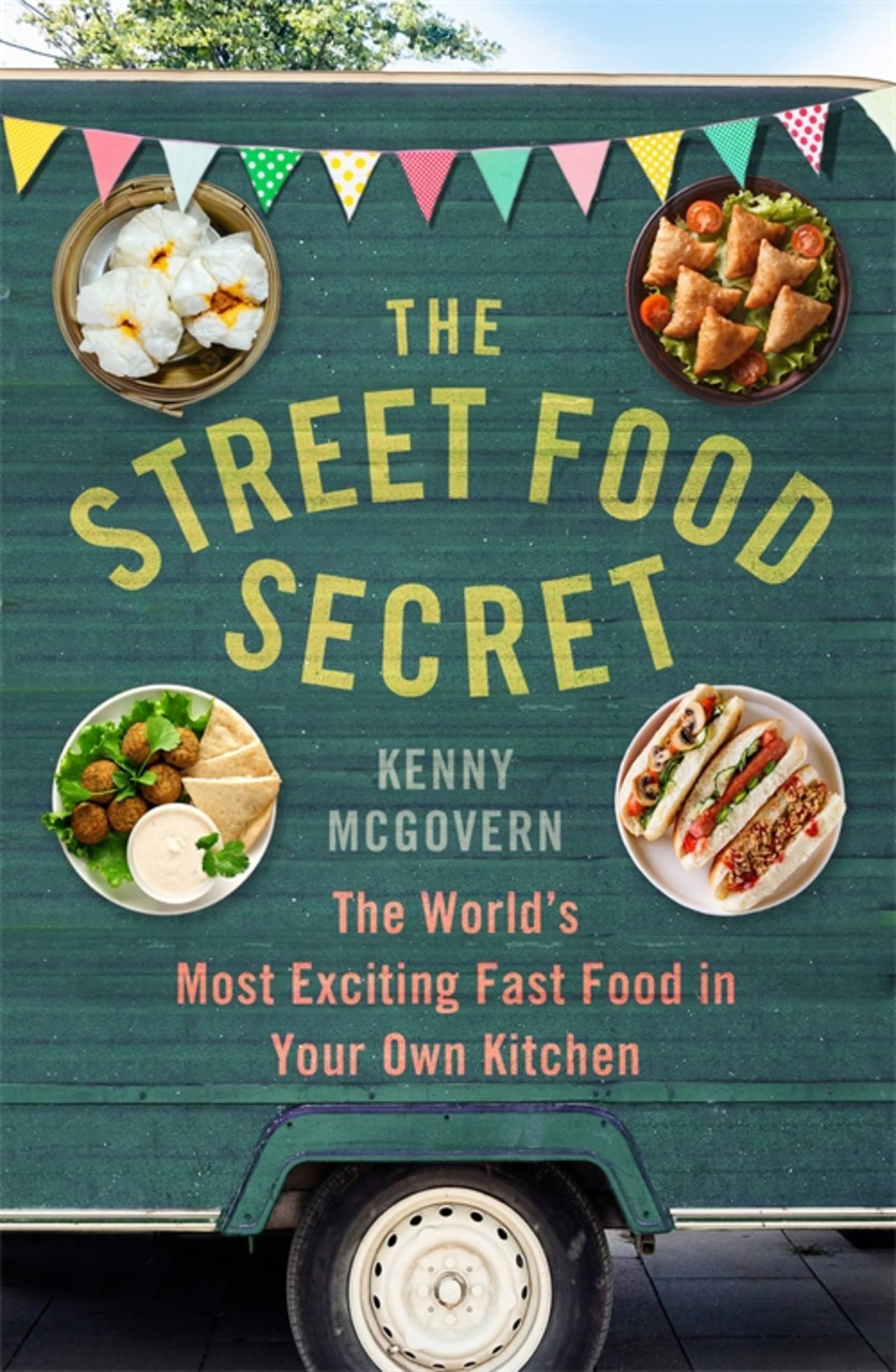 Street Food Secret- The World's Most Exciting Fast Food In Your Own Kitchen [202