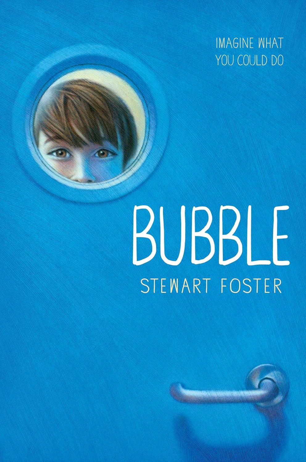 Bubble by Stewart Foster: Uplifting Novel of Hope, Bravery & a Boy's Hospital Bubble Adventure