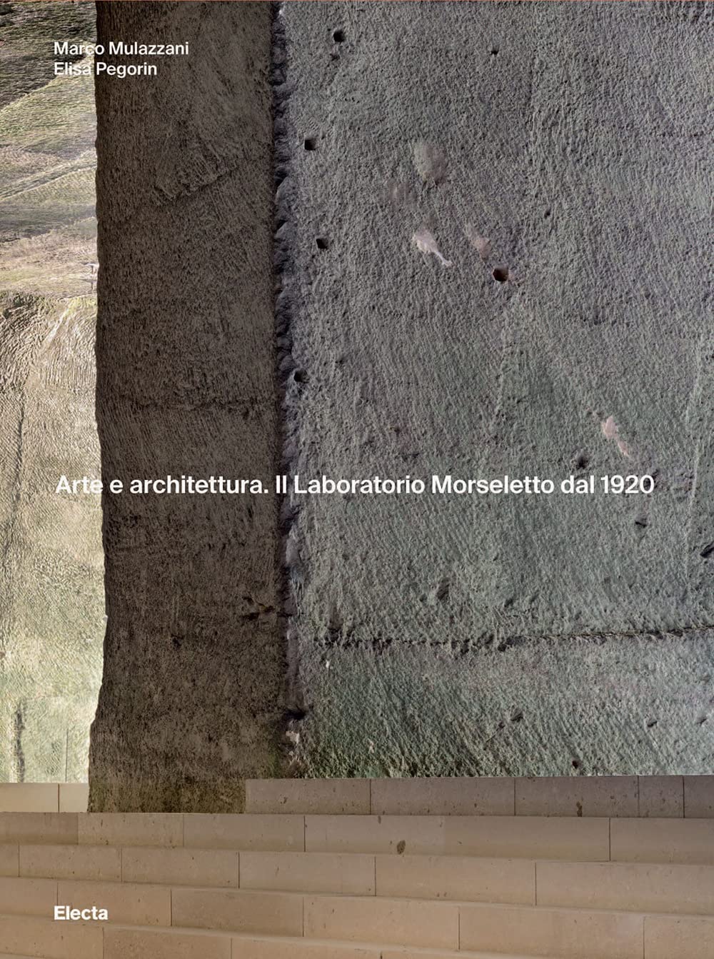 Arte e architettura. Il Laboratorio Morseletto dal 1920. Ediz. a colori