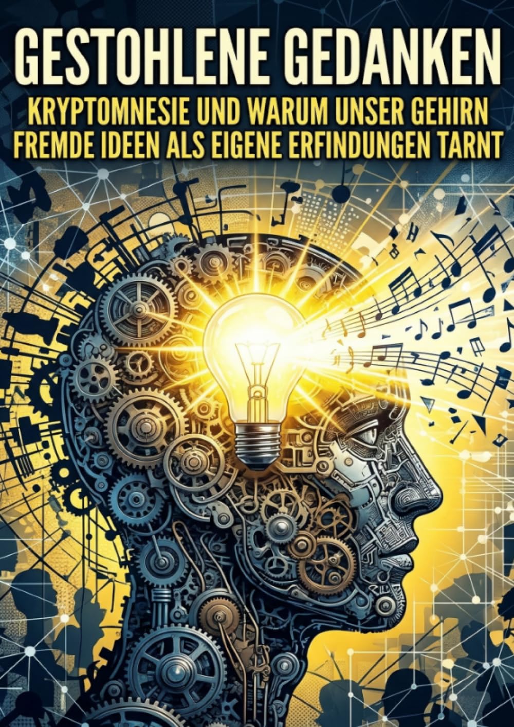 Gestohlene Gedanken: Kryptomnesie und warum unser Gehirn fremde Ideen als eigene Erfindungen tarnt