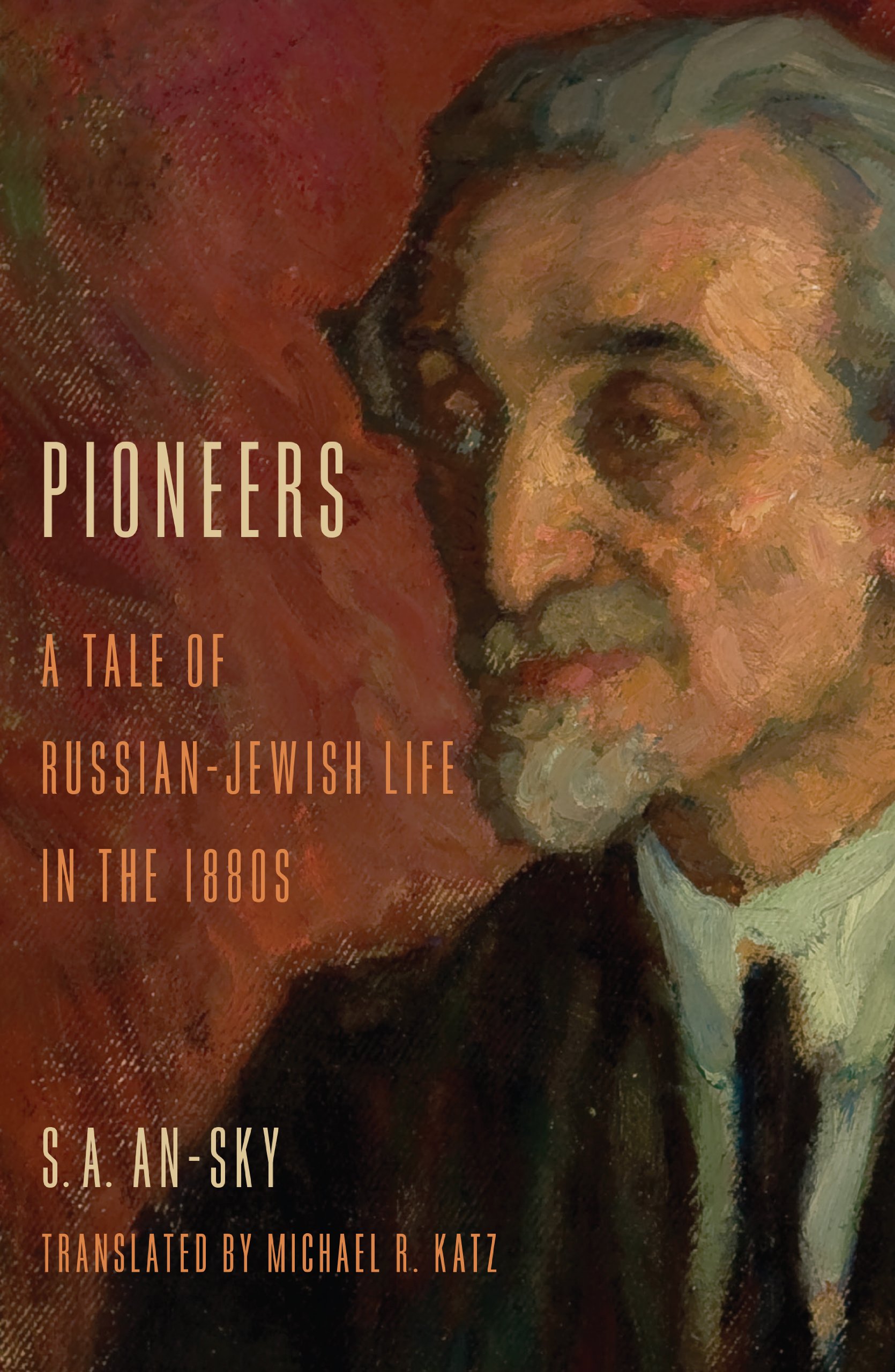 Pioneers: A Tale of Russian-Jewish Life in the 1880s (Jewish Literature and Culture)