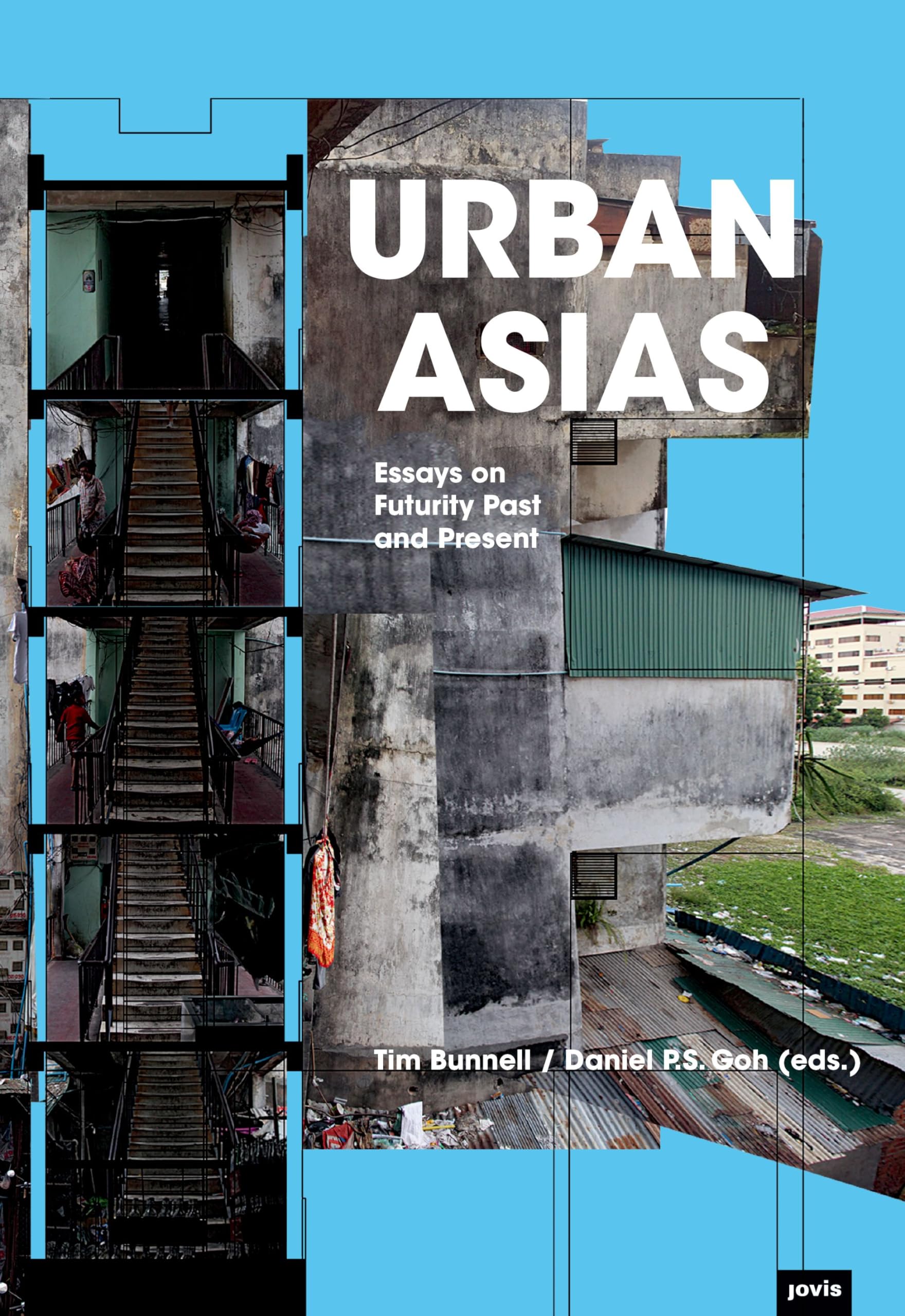Urban Asias: Essays on Futurity passé présent livre géopolitique Asie essai sciences humaines
