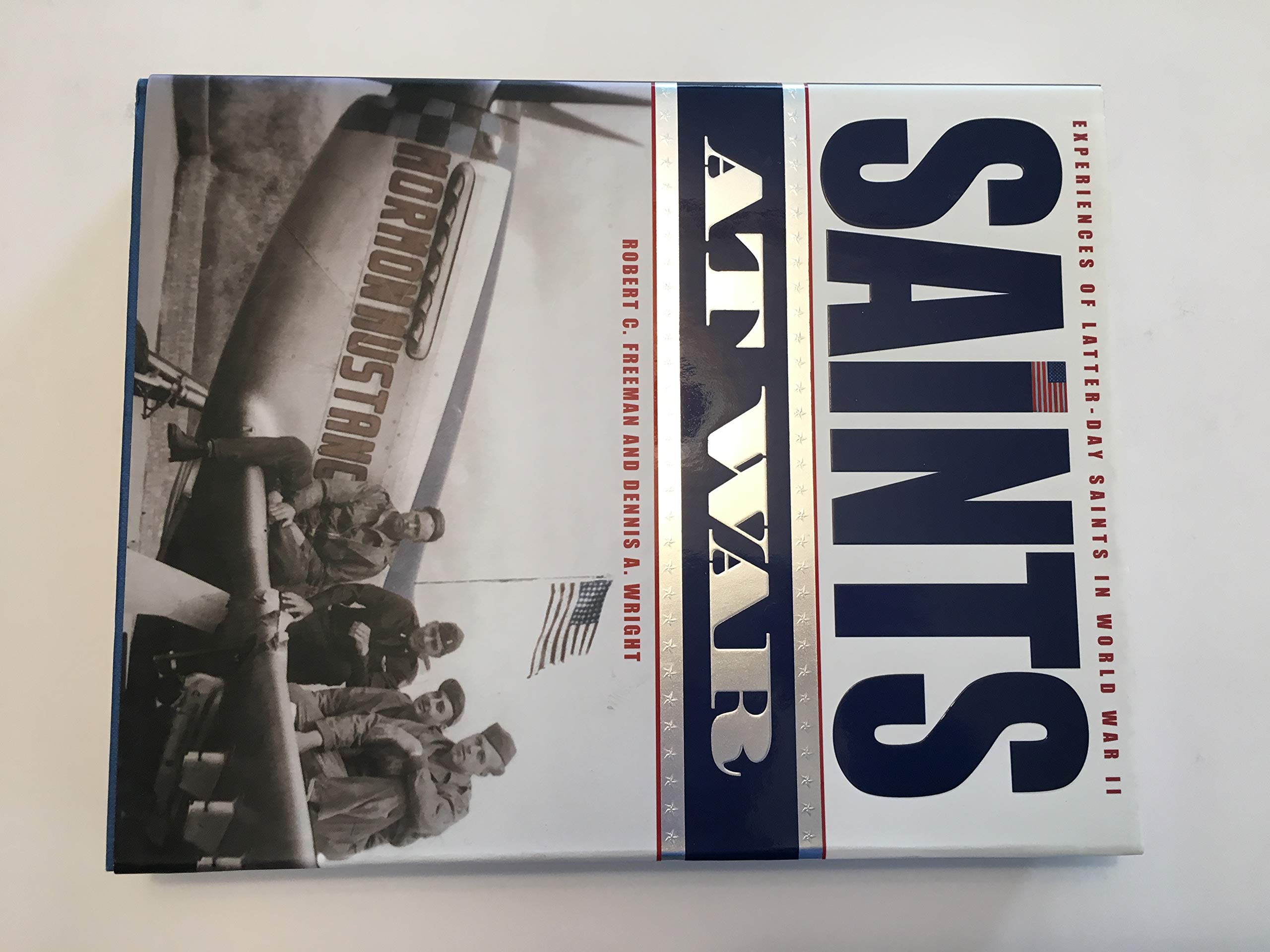 Saints at War: Experiences of Latter-Day Saints in World War II