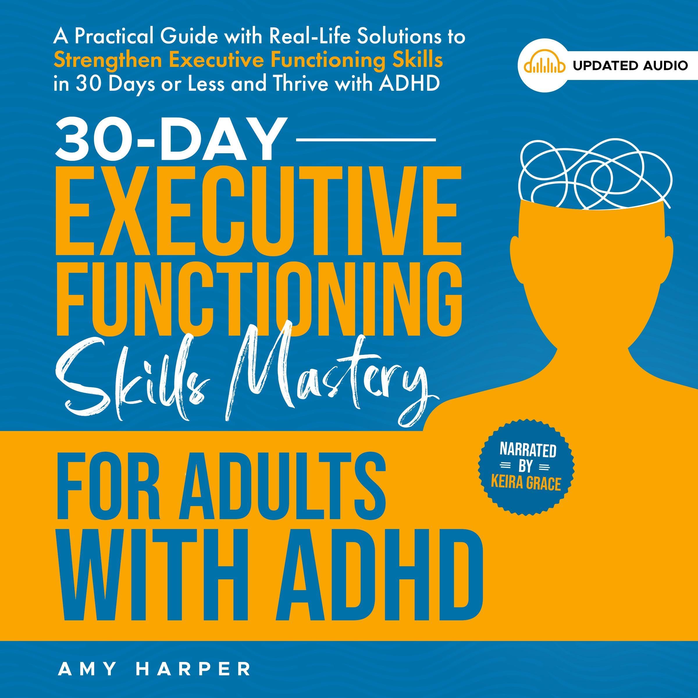 30-Day Executive Functioning Skills Mastery for Adults with ADHD