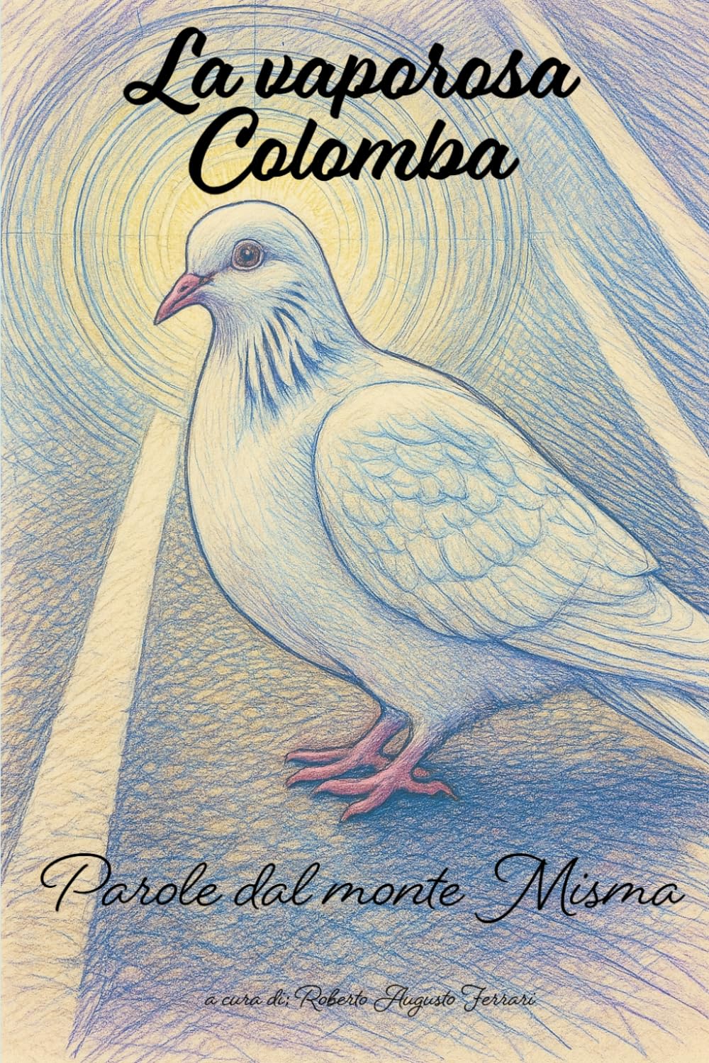 La vaporosa Colomba: Parole dal monte Misma