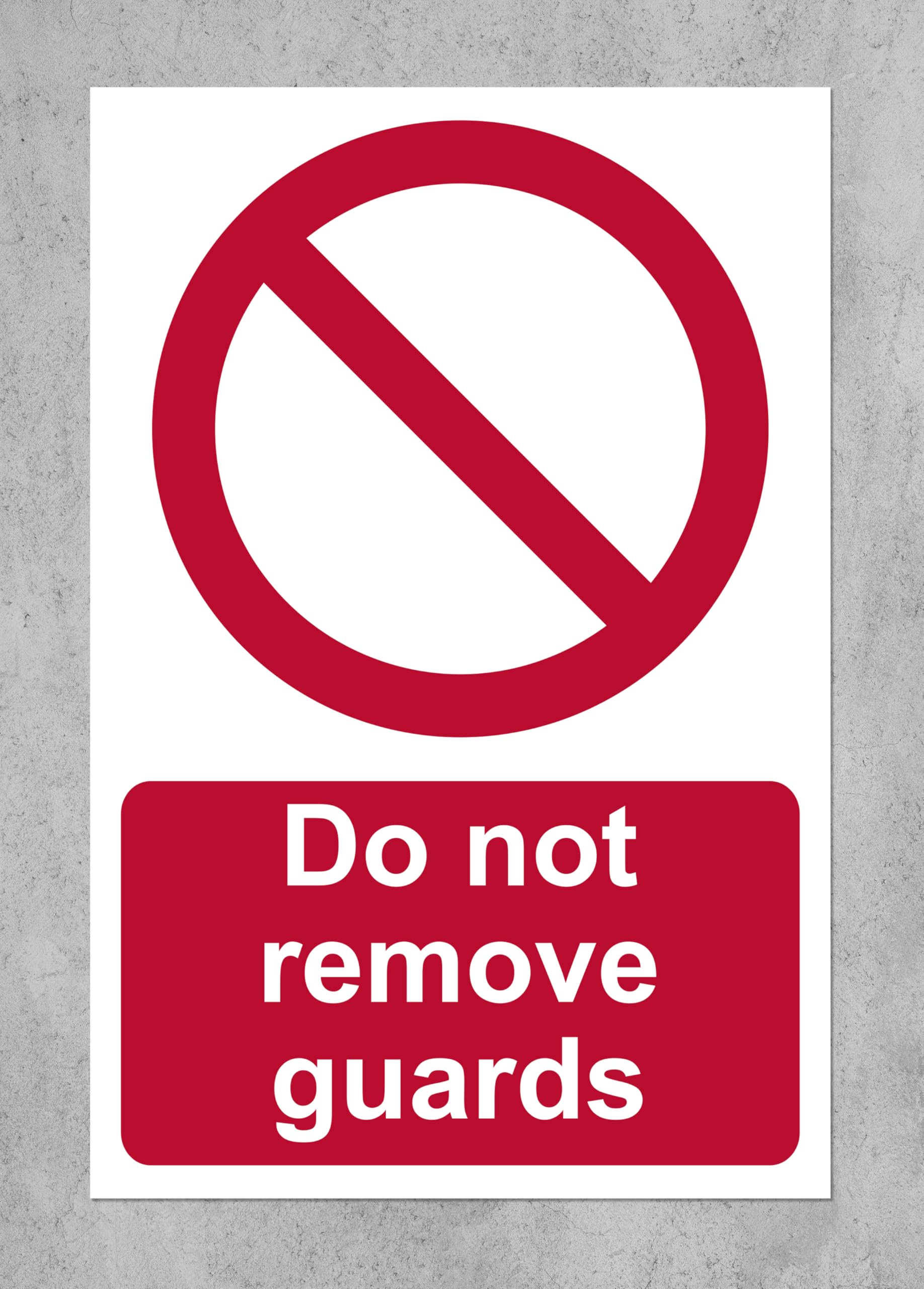 Do not Remove Guards Safety Sign - Self Adhesive Sticker 200mm x 150mm