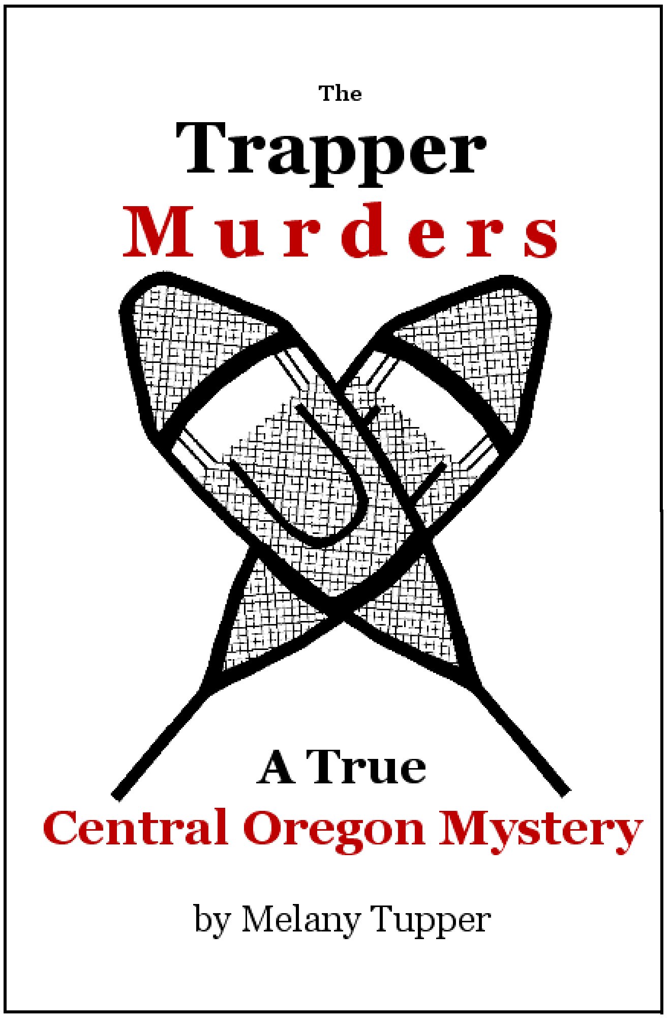 The Trapper Murders: a true central Oregon mystery