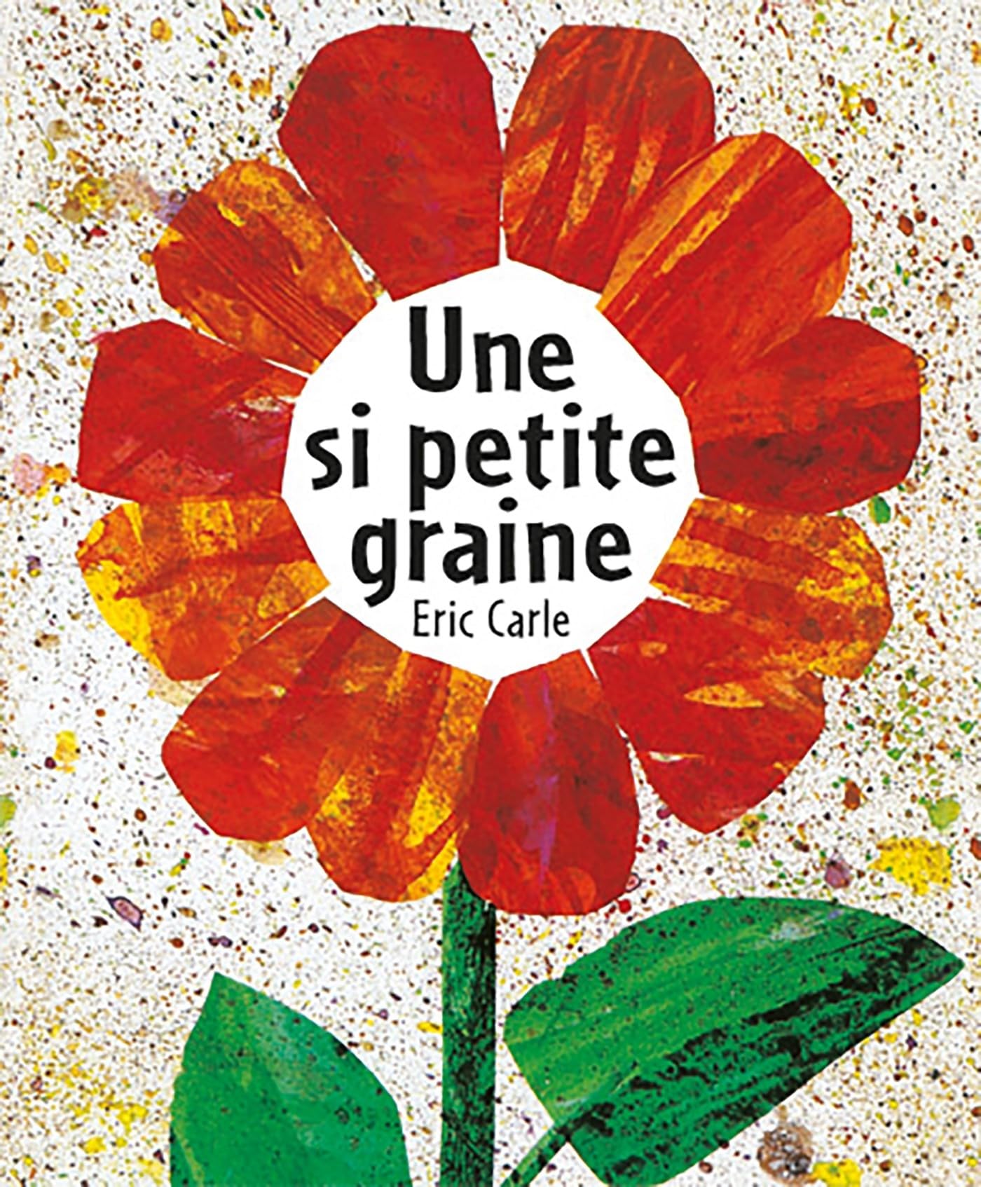 Eric Carle - French: Une si petite graine