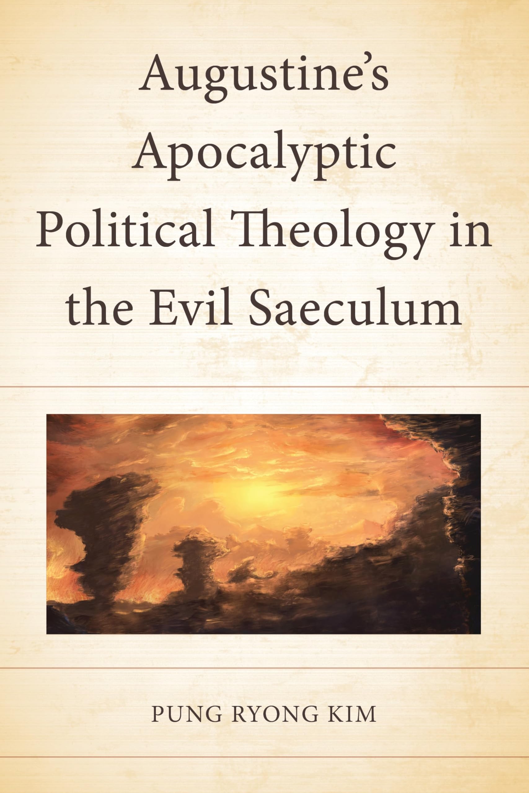 Augustine’s Apocalyptic Political Theology in the Evil Saeculum (English Edition)