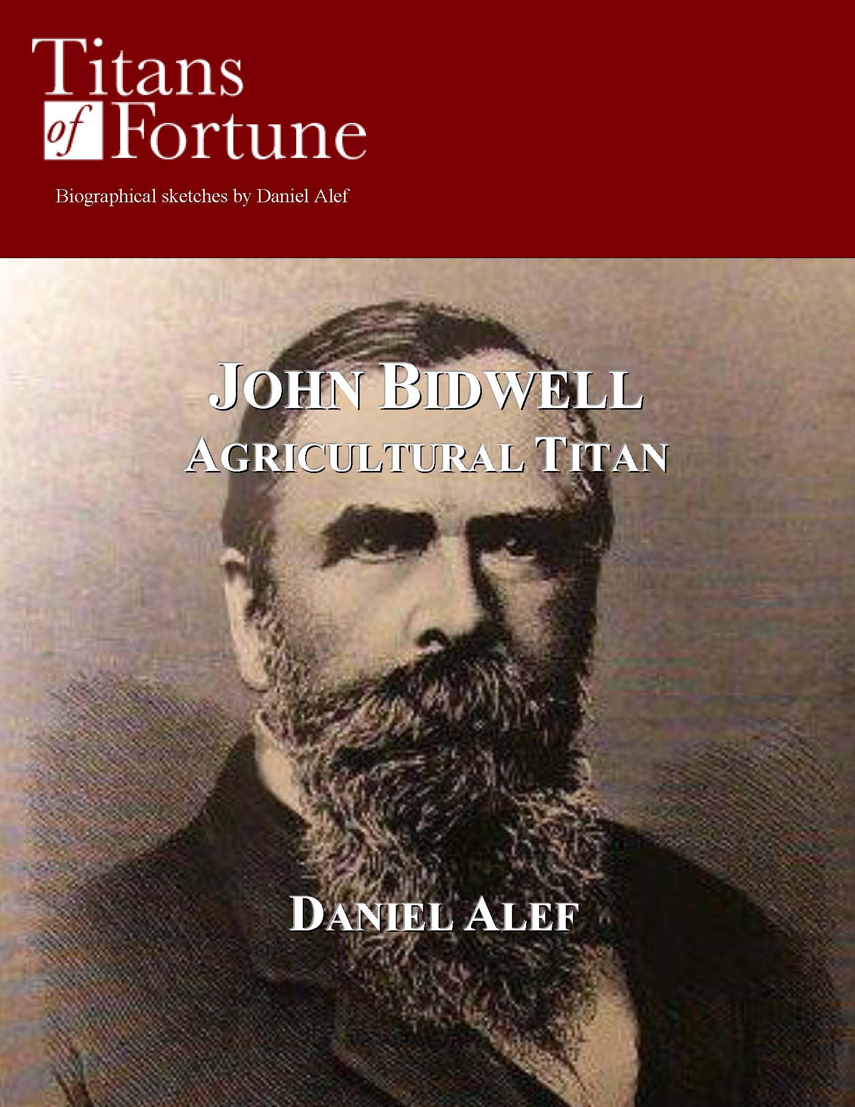 John Bidwell: Agricultural Titan (Titans of Fortune)