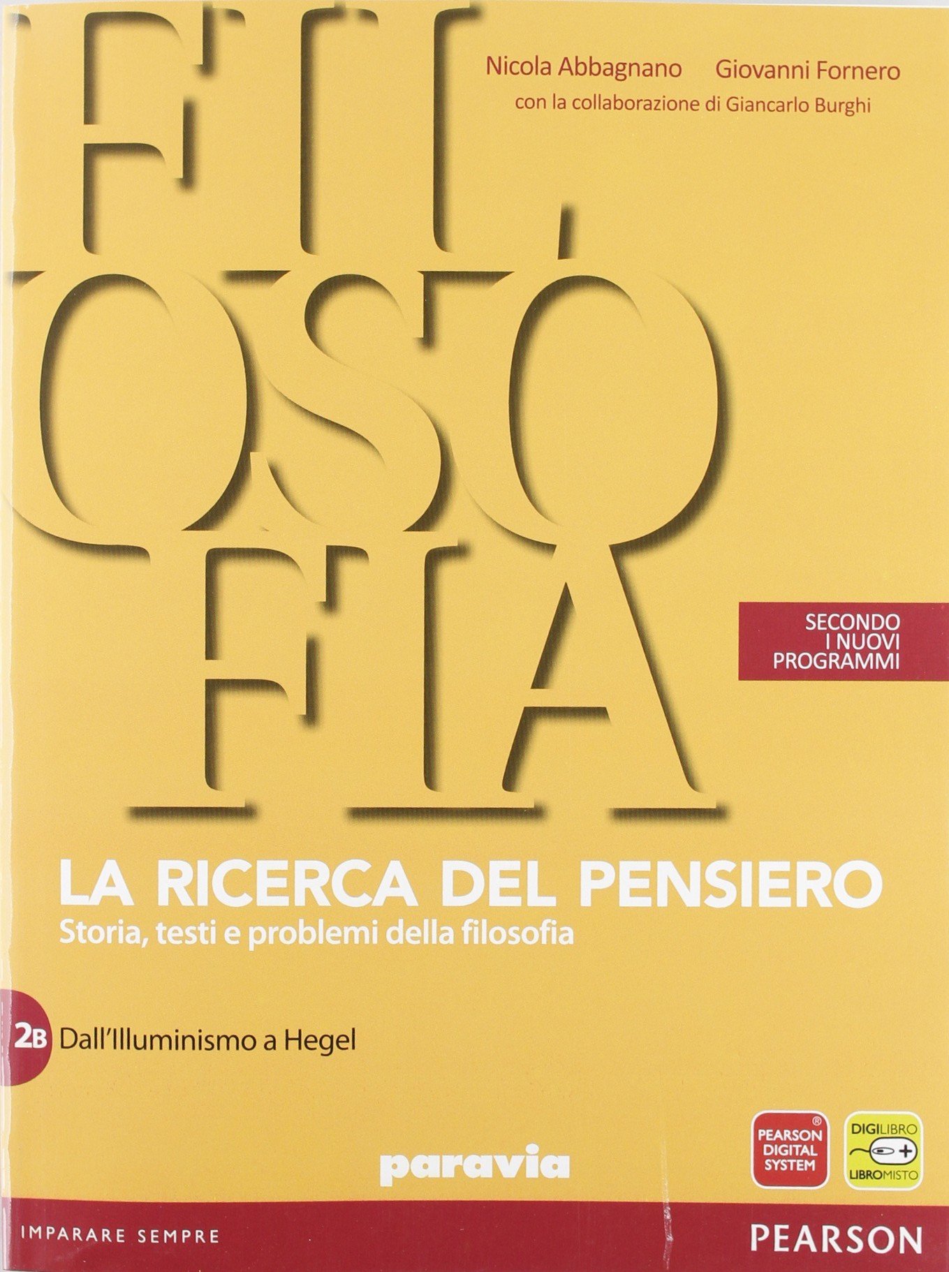 Ricerca del pensiero. Volume 2A Dall’Umanesimo all’empirismo + 2B Dall’Illuminismo a Hegel + Quaderno del sapere filosofico 2 Il pensiero moderno. Con espansione online. Per le Scuole superiori