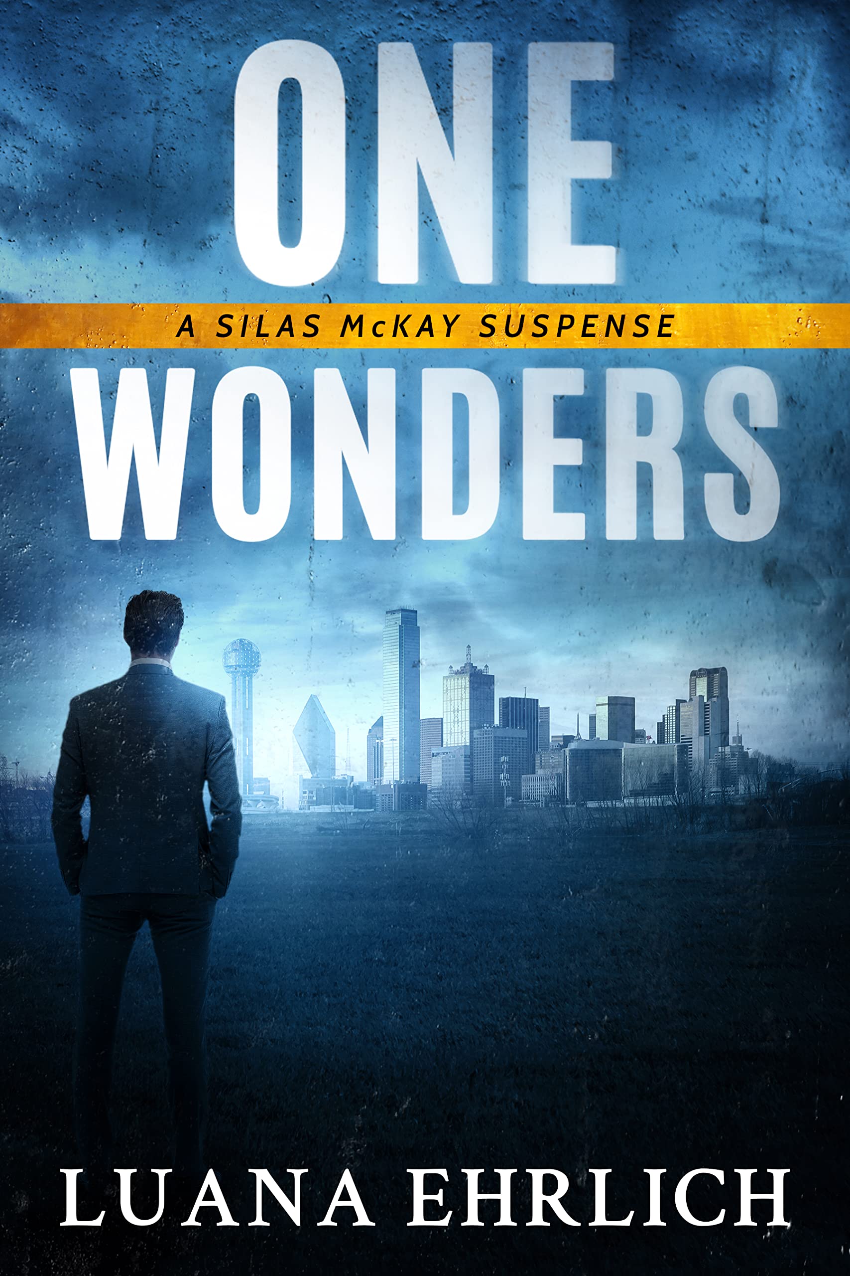 One Wonders: A Silas McKay Suspense (Silas McKay Suspense Series Book 1)