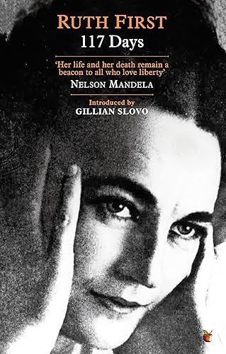 117 Days: An Account of Confinement and Interrogation under the South African 90-Day Detention Law (Virago Modern Classics)