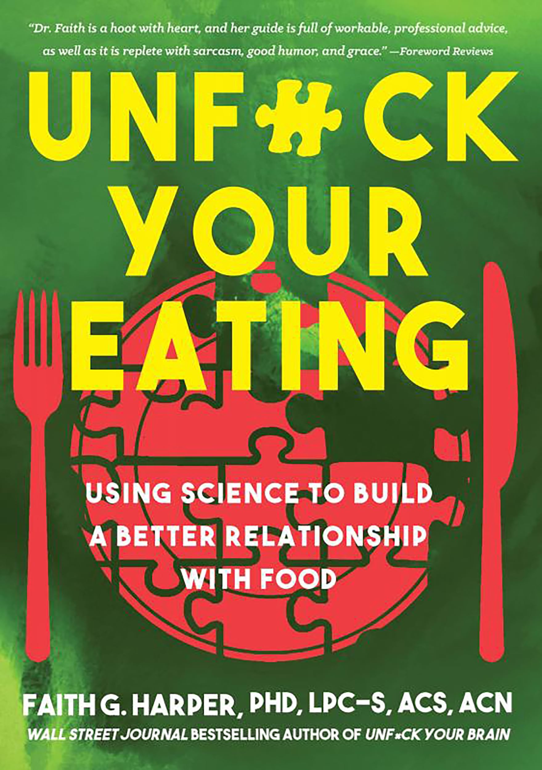 Microcosm Publishing Book Unfuck Your Eating: Using Science to Build a Better Relationship With Food, Health, and Body Image (5-minute Therapy)