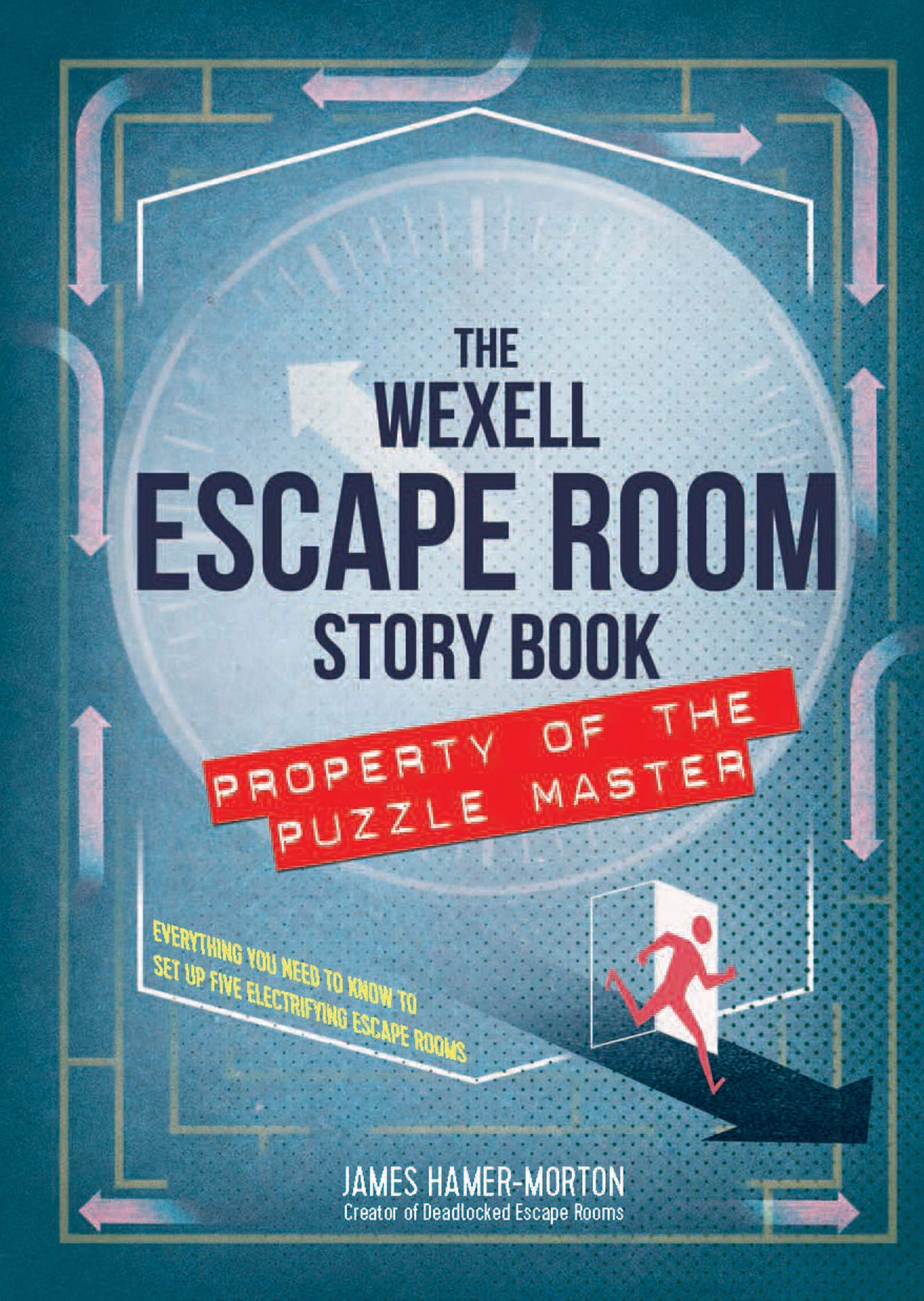 The Wexell Escape Room Kit Solve the Puzzles to Break Out of Five Fiendish Rooms (The Escape