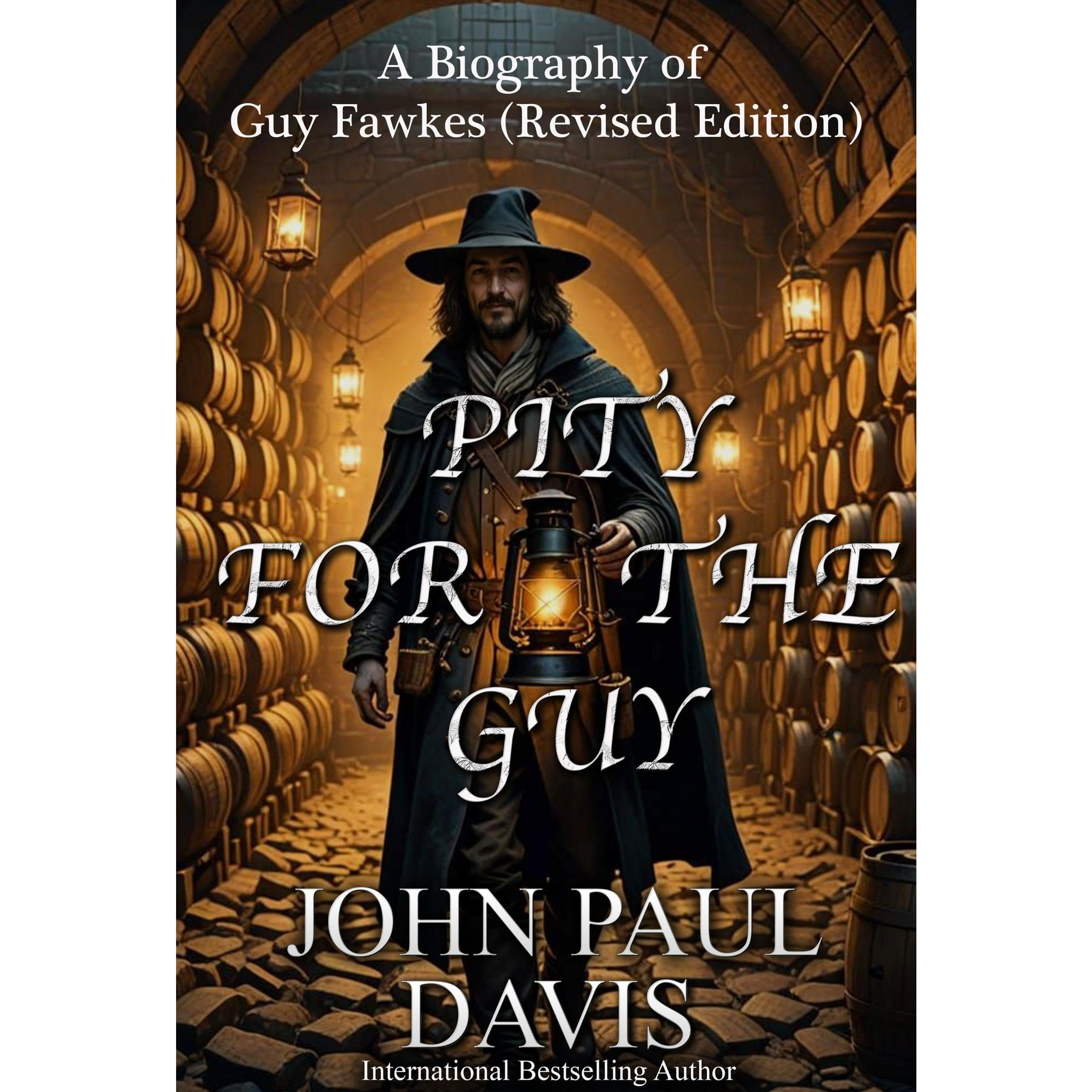 Pity For The Guy: A Biography of Guy Fawkes