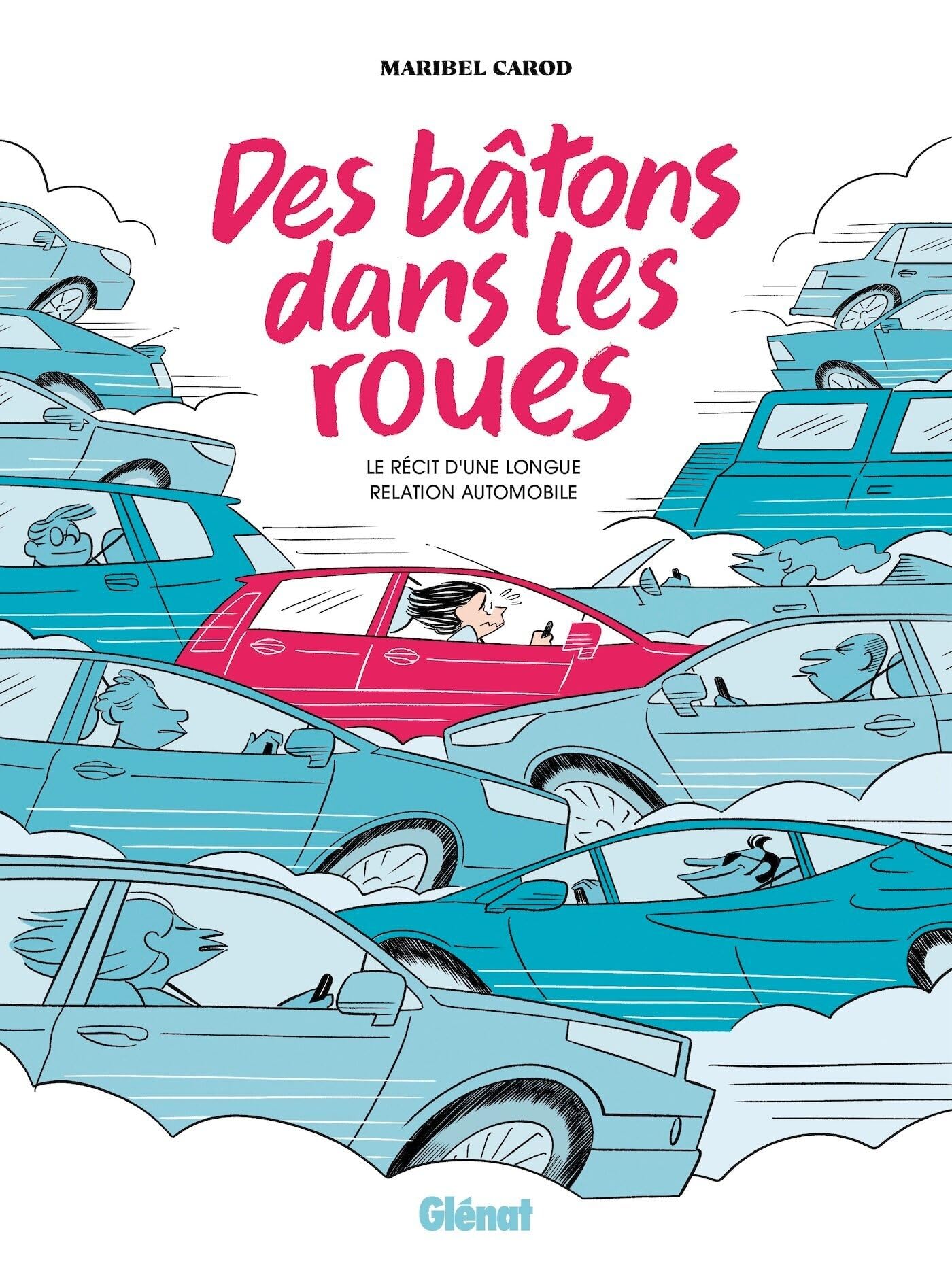 Des batons dans les roues le recit d'une longue relation aut -  Carod - Glénat - cartonné - Bande dessinée