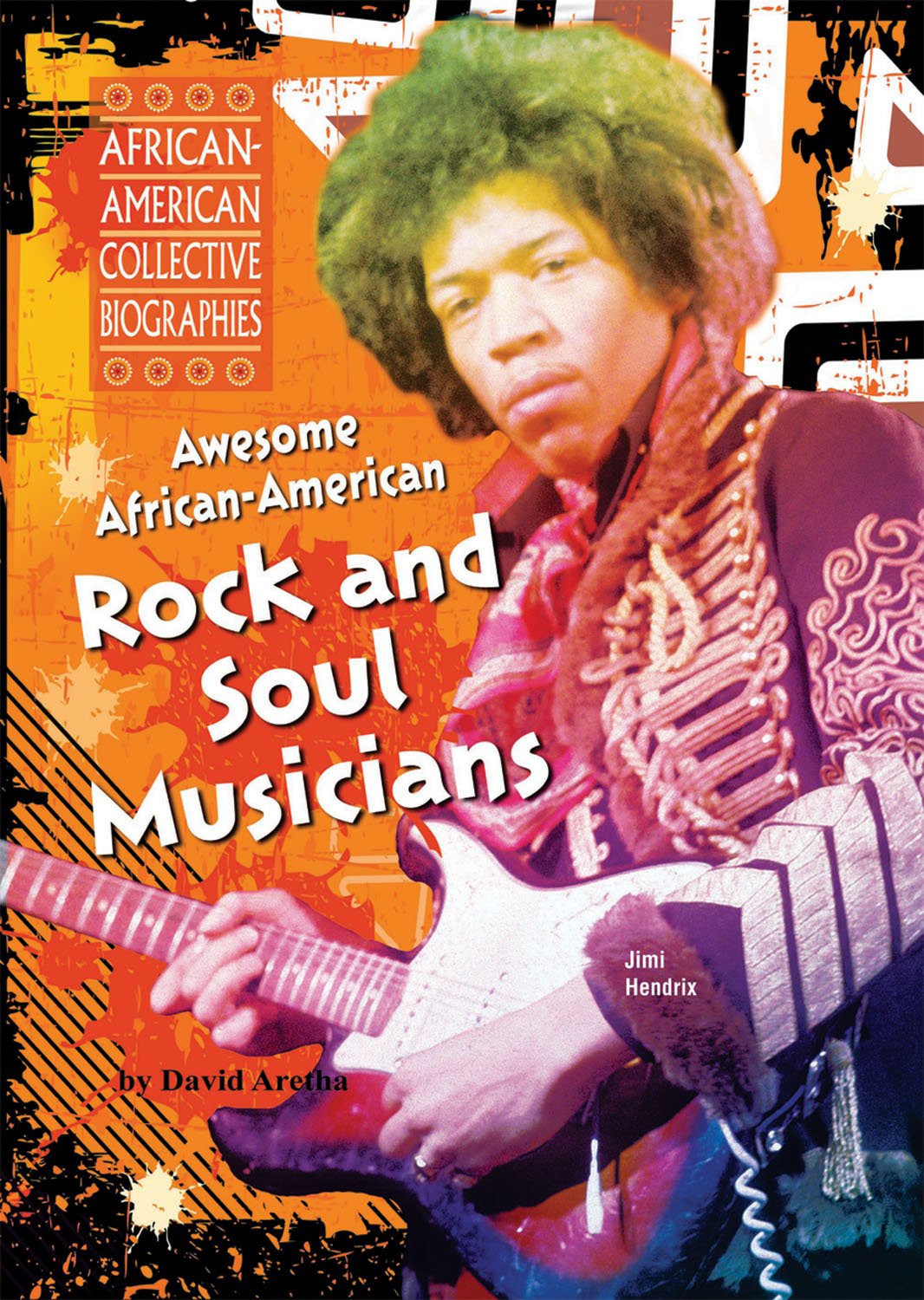 Awesome African-American Rock and Soul Musicians (African-American Collective Biographies)      Library Binding – July 16, 2012