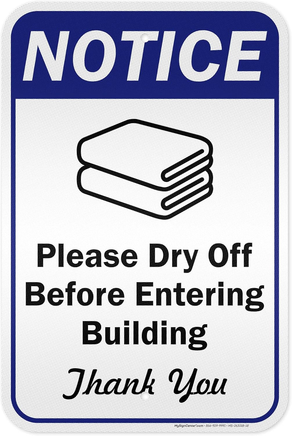 Notice Please Dry Off Before Entering Building Sign, 12x18 Inches, 3M EGP Reflective .063 Aluminum, Fade Resistant, Made in USA by My Sign Center