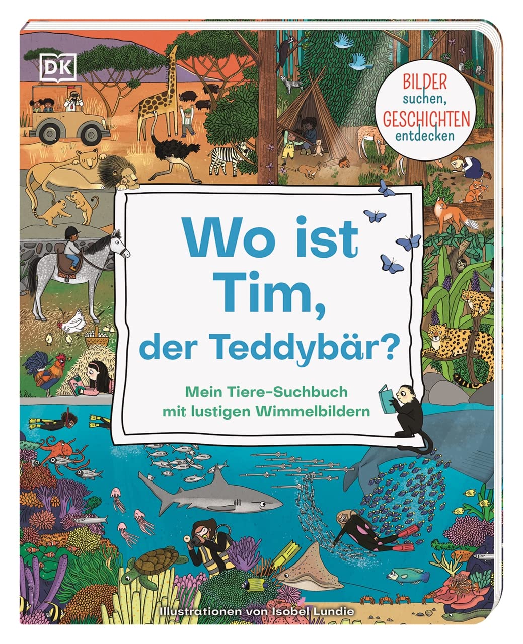 Wo ist Tim, der Teddybär?: Mein Tiere-Suchbuch mit lustigen