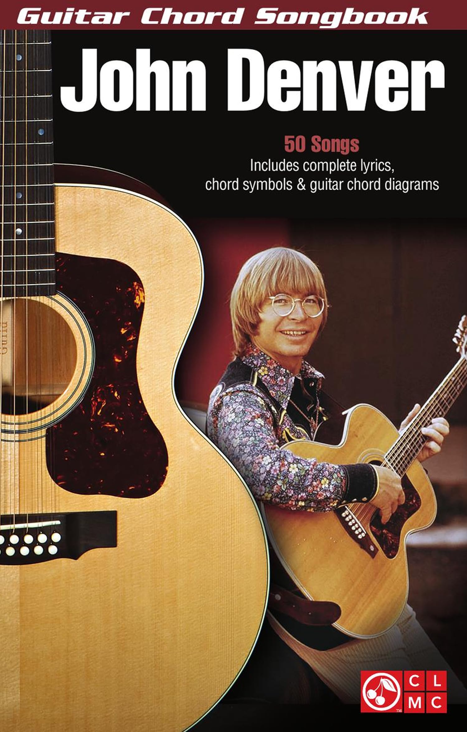 John Denver – Guitar Chord Songbook | 50 Classic Hits with Lyrics & Chords | Includes Take Me Home, Country Roads, Annie’s Song, Rocky Mountain High & More | Easy Guitar Music Book