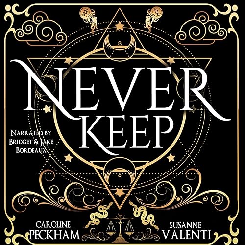 Caroline Peckham, Susanne Valenti Never Keep (Sins of the Zodiac #1)