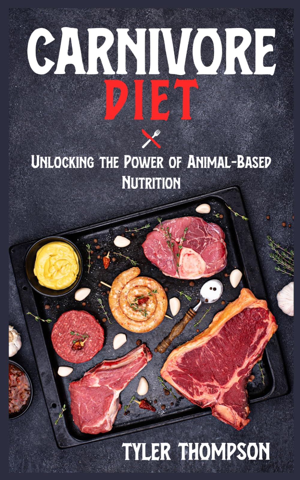 Carnivore Diet: Unlocking The Power of Animal-Based Nutrition