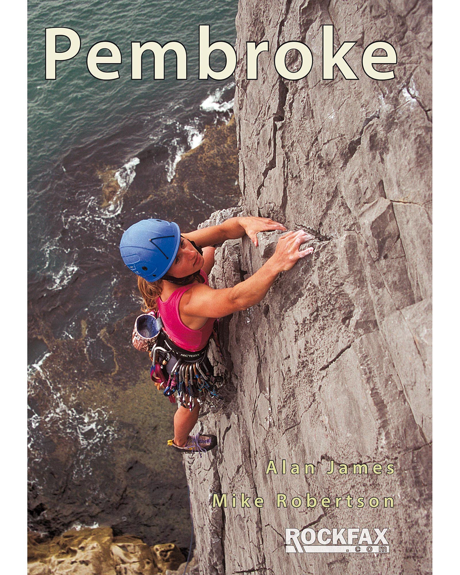 Pembroke: Rock Climbing Guide (Rockfax Climbing Guide) (Rockfax ...
