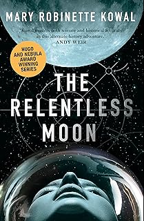 The Relentless Moon: A Lady Astronaut Novel