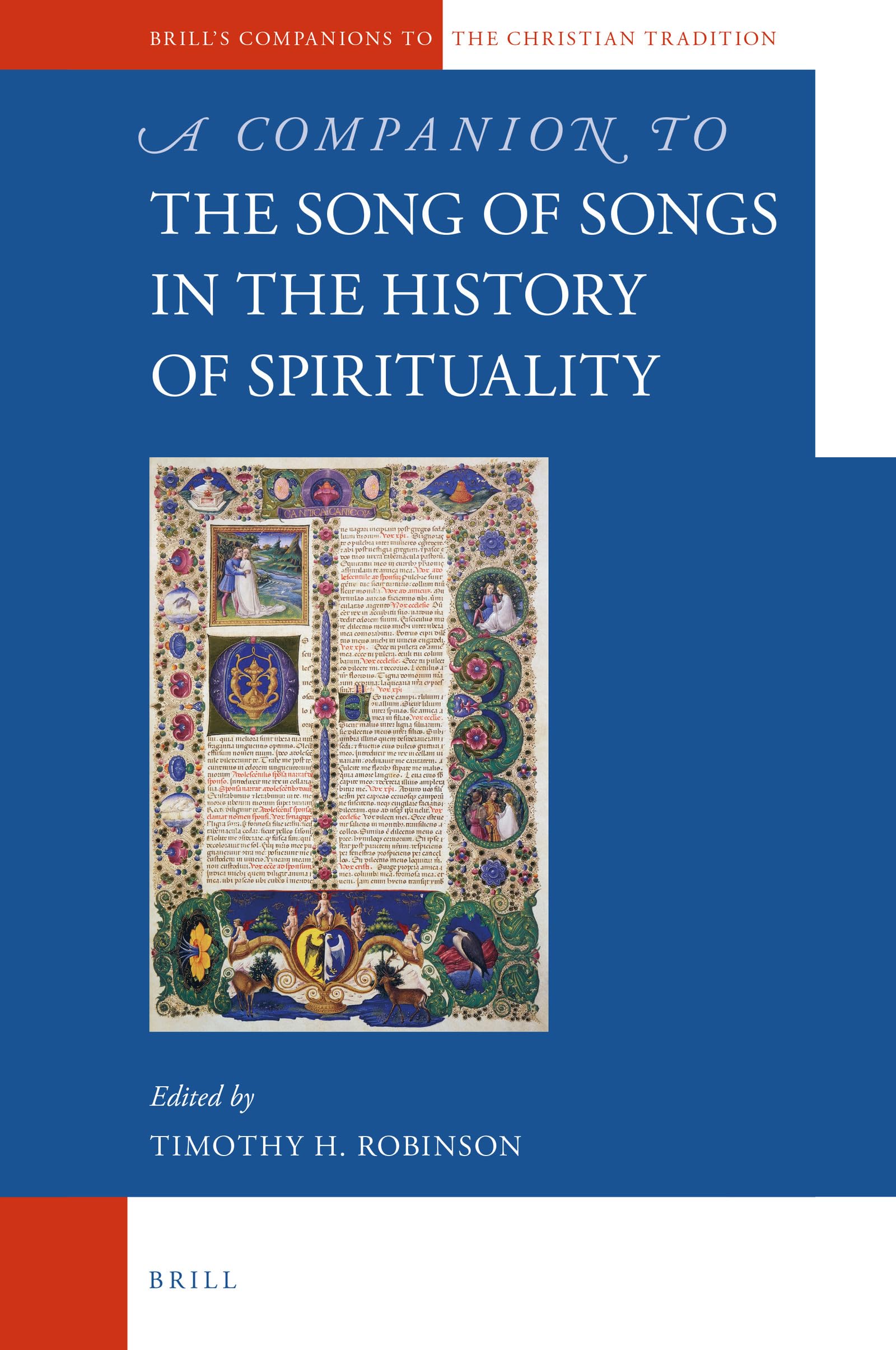 A Companion to the Song of Songs in the History of Spirituality (Brill's Companions to the Christian Tradition, 98)