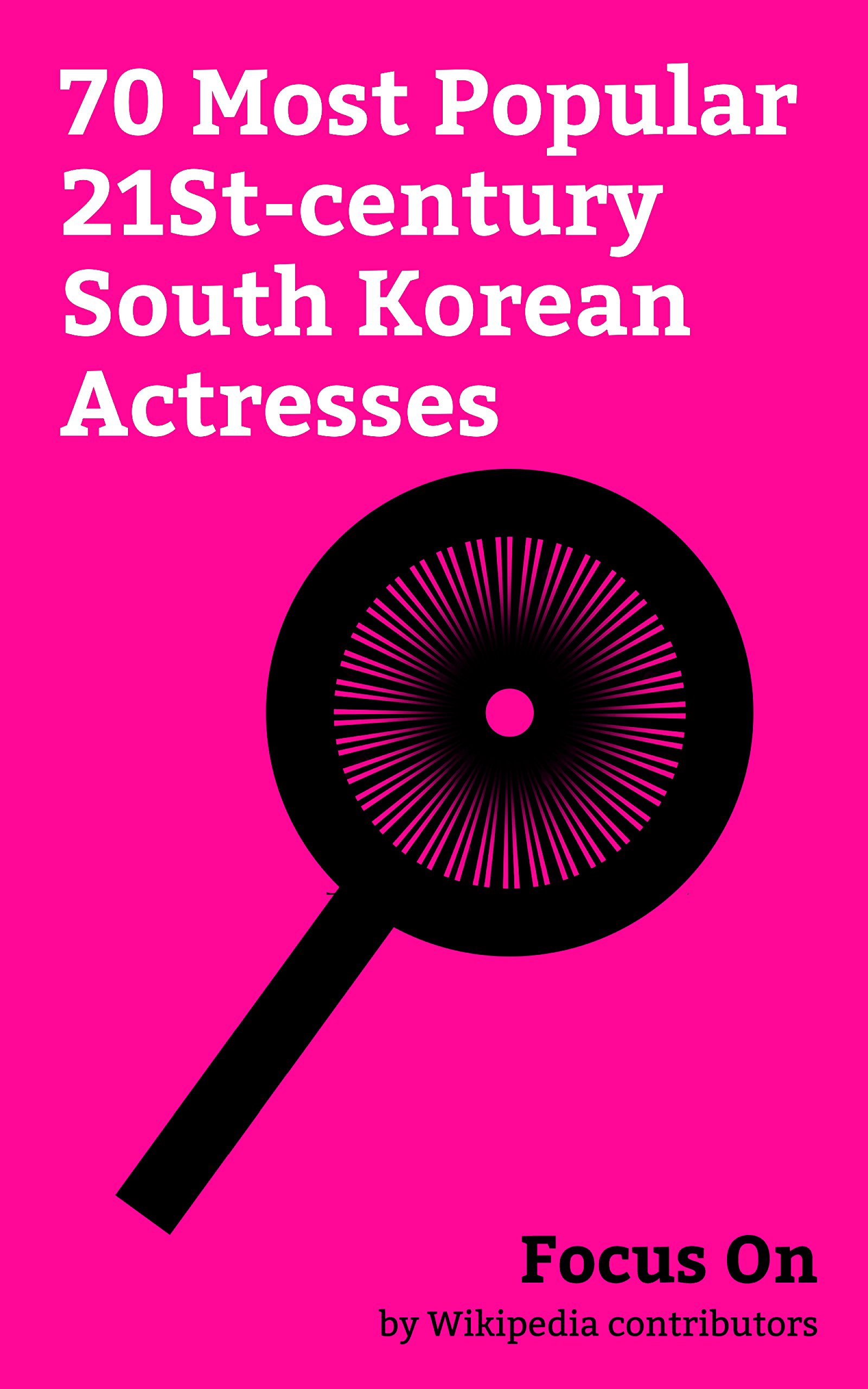 Buy Focus On 70 Most Popular 21Stcentury South Korean Actresses Kim