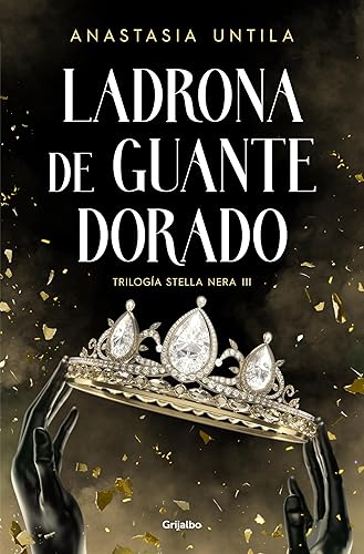 Ladrona de guante dorado (Trilogía Stella Nera 3) (Ficción)
