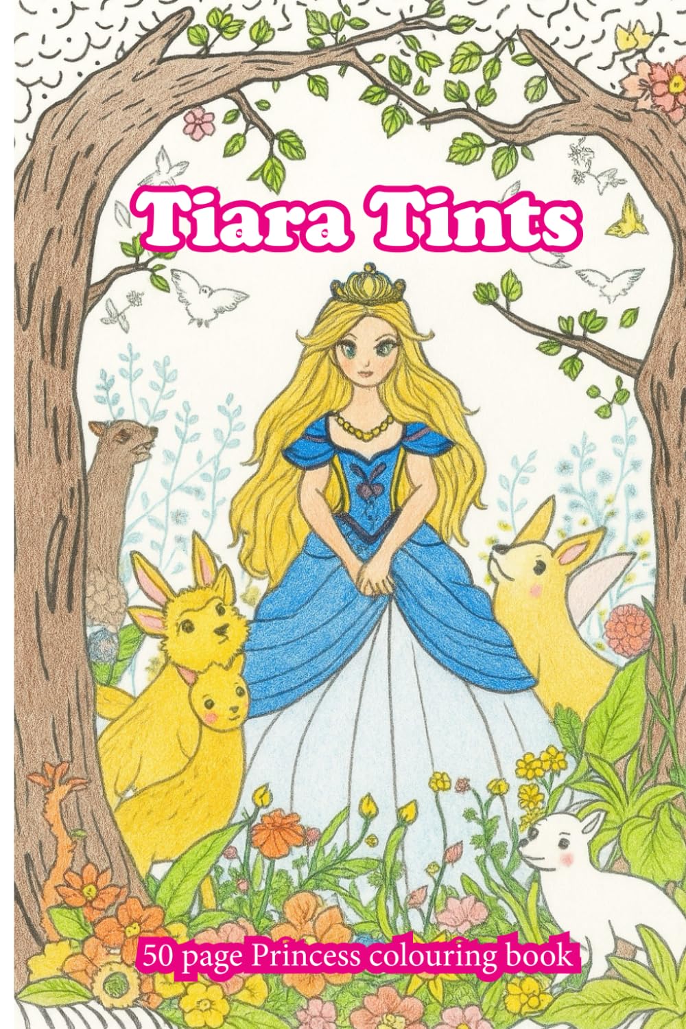 Tiara Tints: A Princess Colouring book (Palette of Possibilities Colouring books)