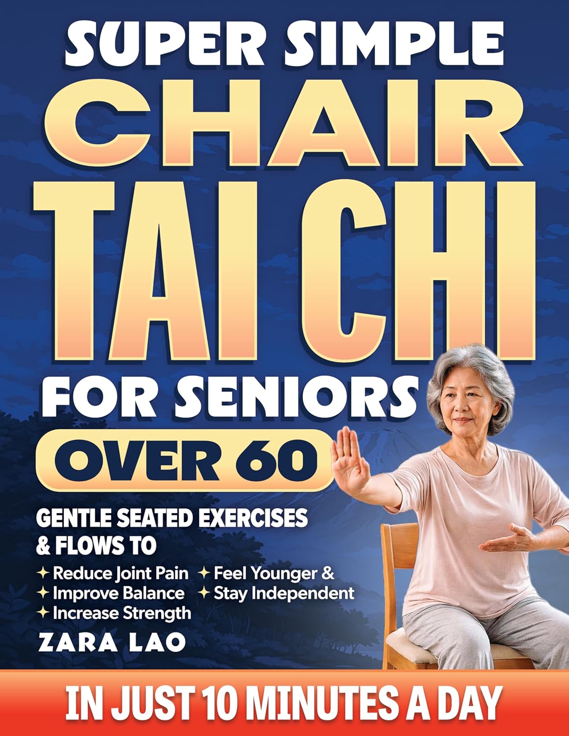 Super Simple Chair Tai Chi for Seniors Over 60: Gentle Seated Exercises & Flows to Reduce Joint Pain, Improve Balance, Increase Strength, Feel Younger & Stay Independent in Just 10 Minutes a Day      Kindle Edition