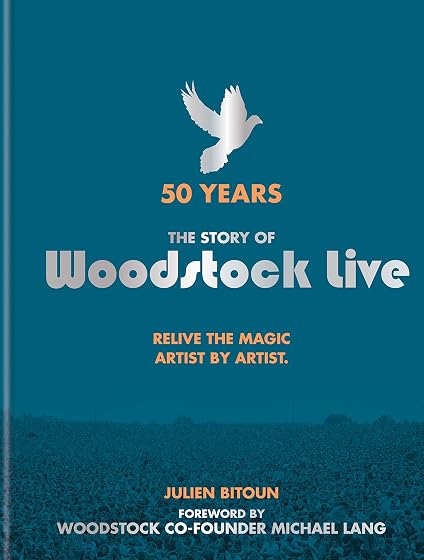 The Story Of Woodstock Live: the story of Woodstock live : relive the magic artist by artist