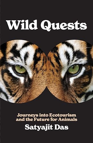 Wild Quests: Journeys into Ecotourism and the Future for Animals