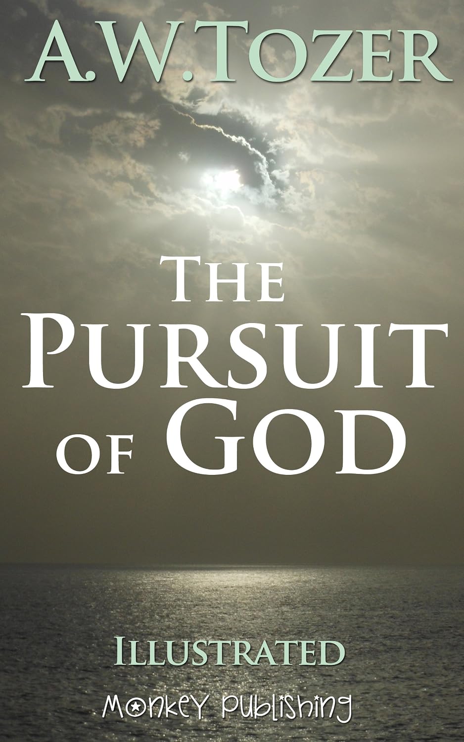 Tozer Books The Pursuit of God (Illustrated): Finding God's Will For You - Kindle ...