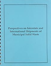 Perspectives on Interstate and International Shipments of Municipal Solid Waste: Hearing Before the Committee on Energy and Commerce, U.S. House of Representatives