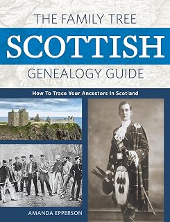 Family Tree Scottish Genealogy Guide by Amanda Epperson: Trace Ancestors in Scotland Step-by-Step