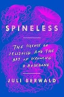 Algopix Similar Product 9 - Spineless The Science of Jellyfish and
