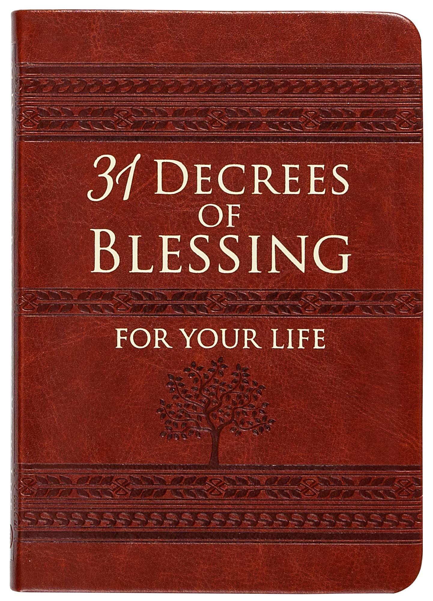 31 Decrees of Blessing for Your Life (Imitation/Faux Leather) – 31 Daily Devotionals and Inspirational Readings, Perfect Gift for Confirmation, Holidays, and More