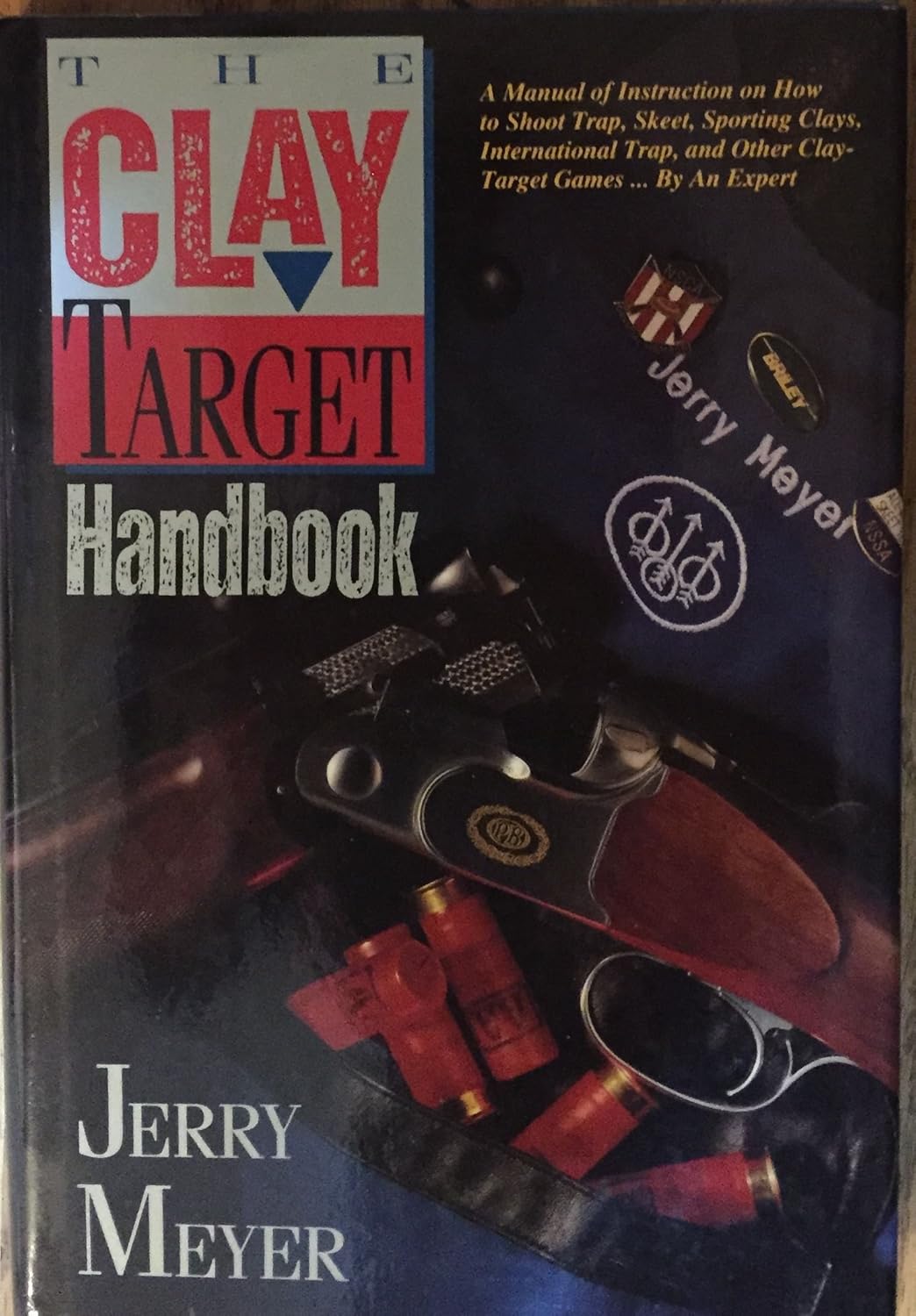 The ClayTarget Handbook A Manual of Instruction for All the Clay