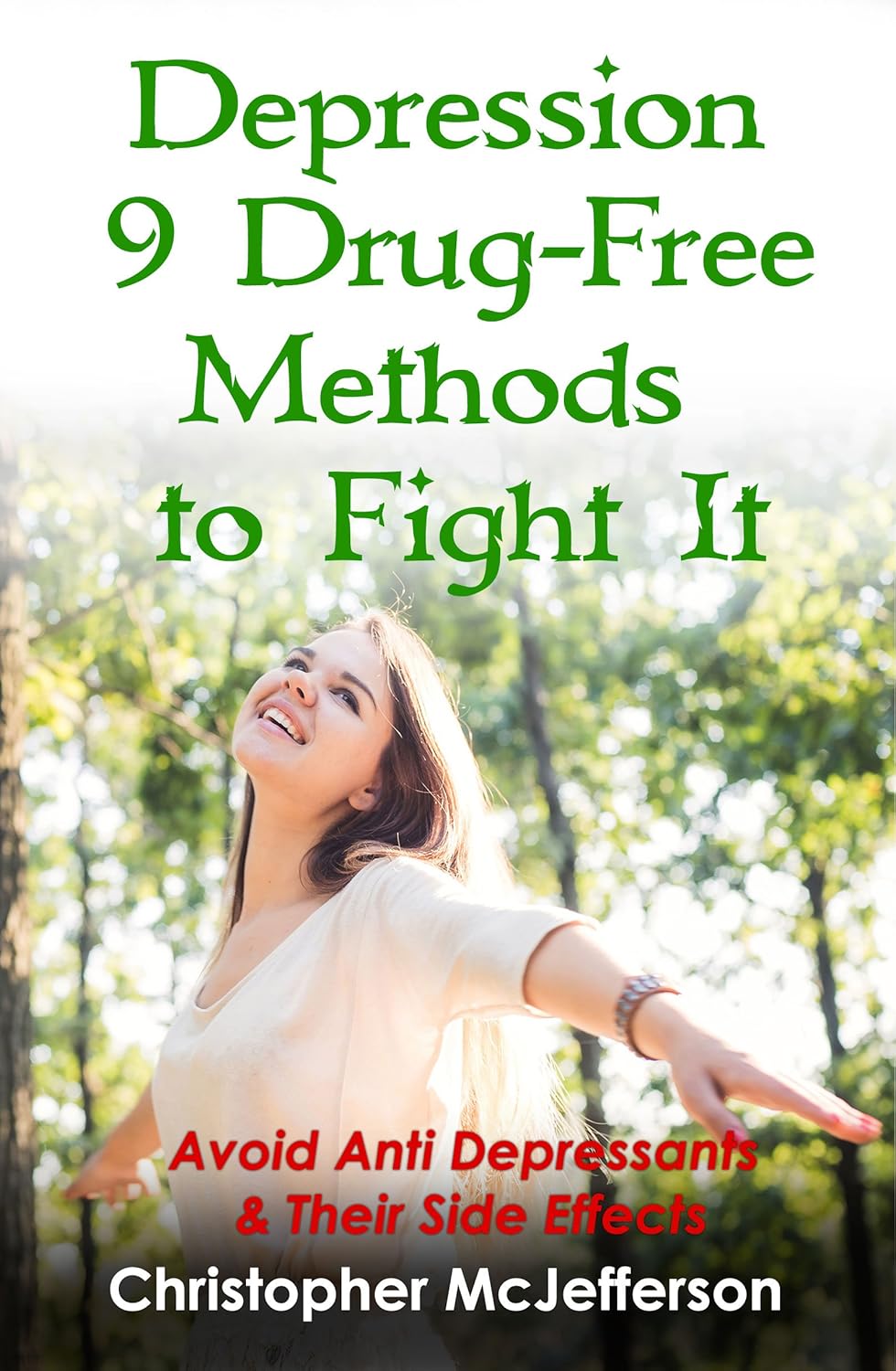 Depression 9 DrugFree Easy Methods w/o Side Effects to Fight it