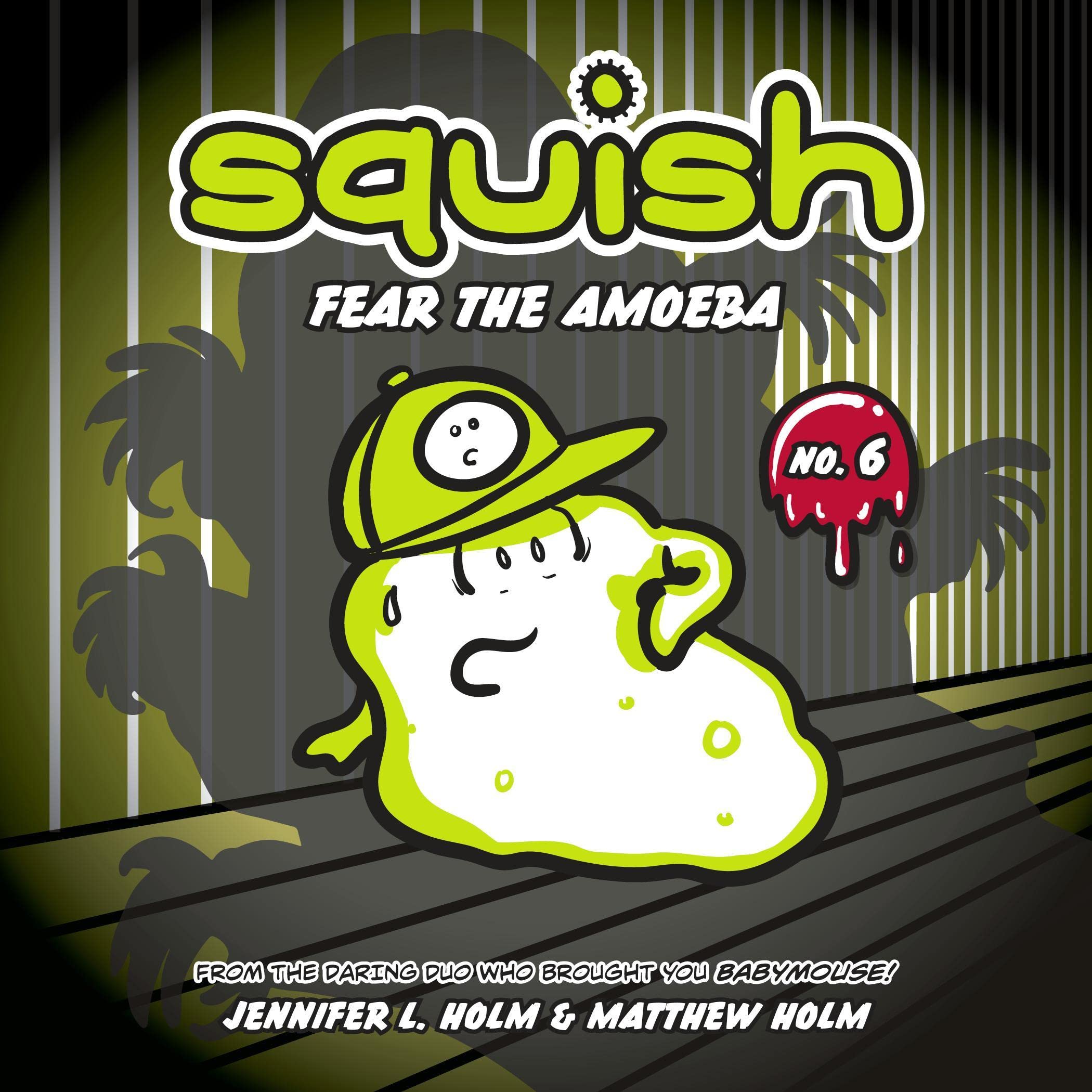 Cover art for Squish #6: Fear the Amoeba
